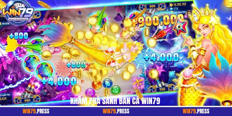 Khám phá sảnh bắn cá Win79 